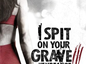 我唾弃你的坟墓:复仇在我 I Spit on Your Grave: Vengeance is Mine